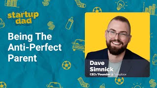Modern Parenting Rules with David Simnick CEO of Soapbox | Dad of 1