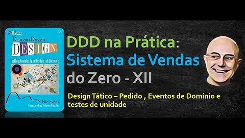 DDD na prática - Sistema de Vendas do zero- XII