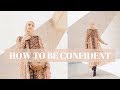 How To Be Confident | My Top 3 Tips