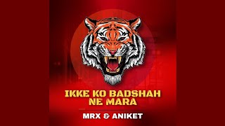 IKKE KO BADSHAH NE MARA ( TIGHT BESS LINE ) - DJ MRX & ANIKET REMIX !!