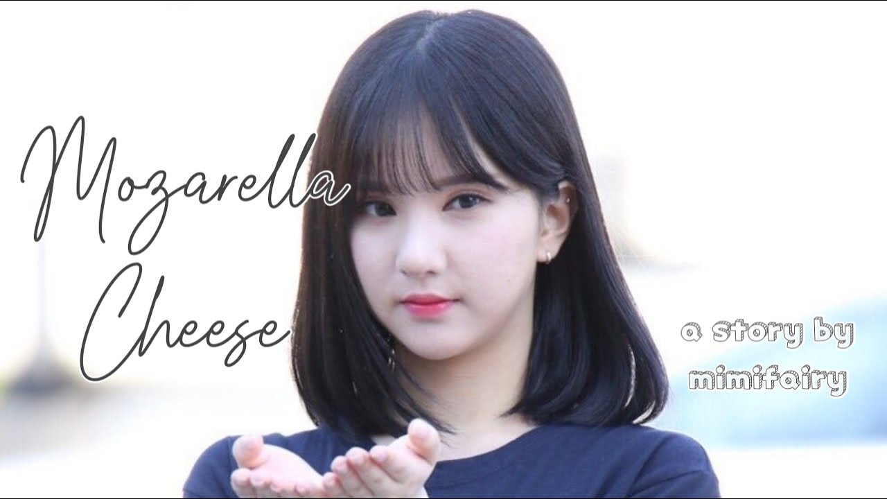 Mozarella Cheese-a Wattpad Story by Mimifairy