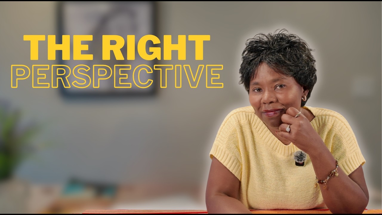 The Right Perspective Can Change Everything