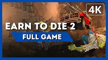 EARN TO DIE 2 | Full Game Walkthrough | 4K 60FPS | No Commentary