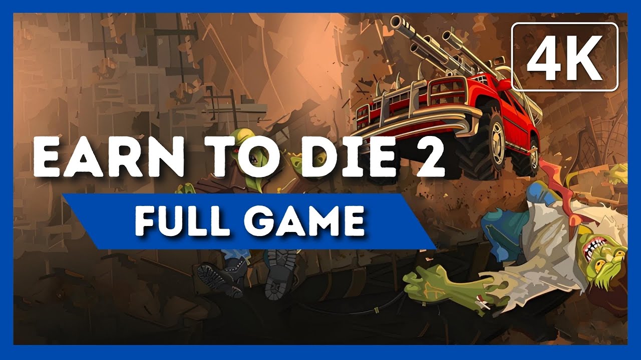 EARN TO DIE 2 Full Game Walkthrough 4K 60FPS No