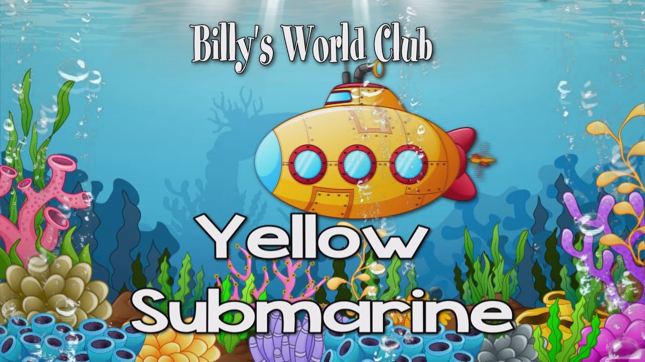 Yellow Submarine From Billys World Club