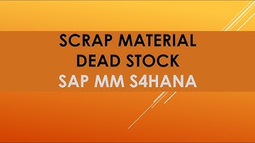 scrap material SAP MM | scrap dead stock sap mm s4hana | goods issue to scrap sap mm