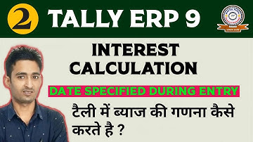 interest calculation in tally erp 9 Part-2  Date specified during entry  activate interest