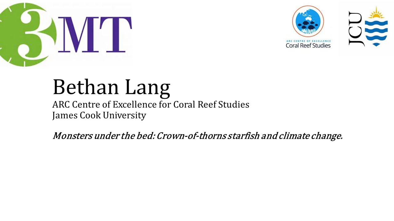 3MT- Monsters under the bed: Crown-of-thorns starfish and climate change by Bethan Lang
