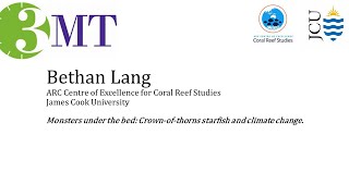 3MT- Monsters under the bed: Crown-of-thorns starfish and climate change by Bethan Lang