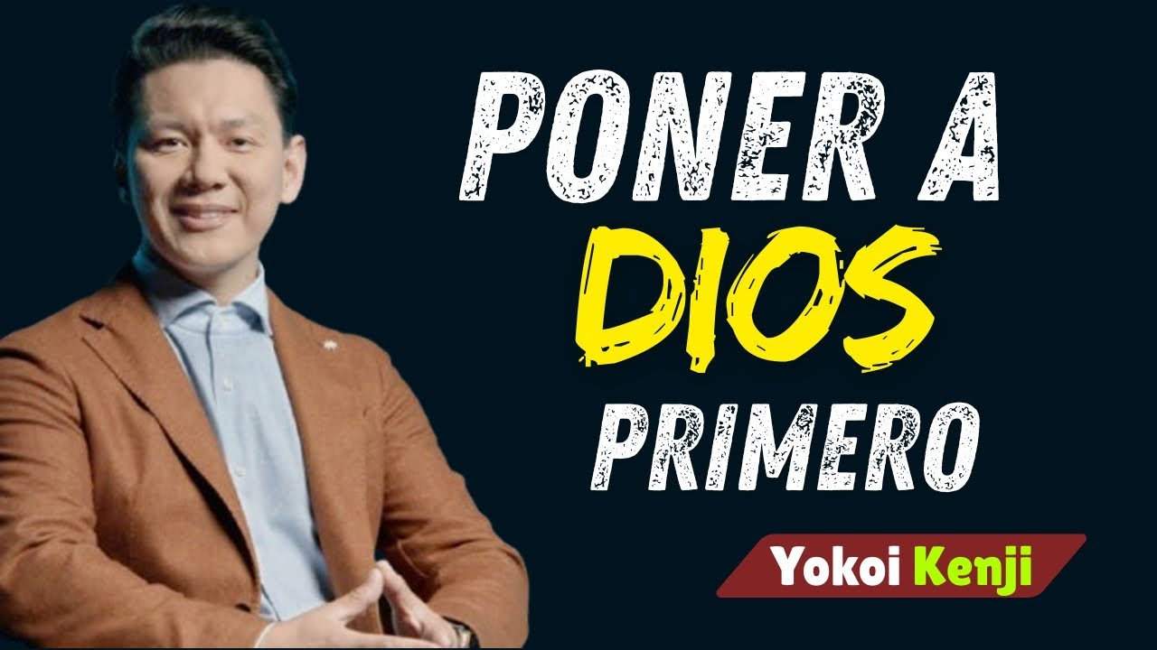 Si Quieres Éxito Real, Pon a Dios en Primer Lugar | Yokoi Kenji