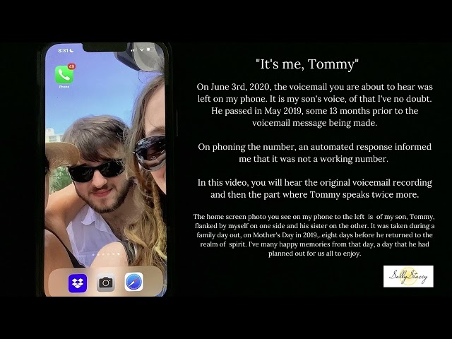 "It's me, Tommy"   Tommy leaves a voicemail message on my phone
