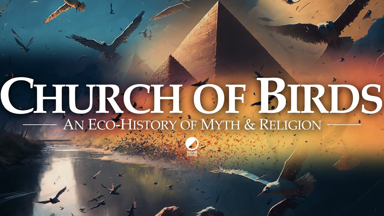 An Introduction to the Church of Birds: An Eco-History of Myth ...