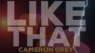 Cameron Grey - Like That