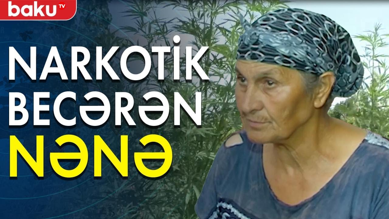 Narkotik becərən 65 yaşlı nənə saxlanılıb - Baku TV