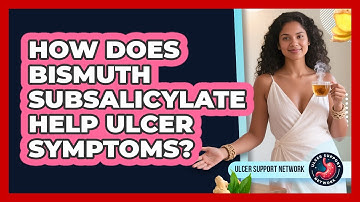 How Does Bismuth Subsalicylate Help Ulcer Symptoms?