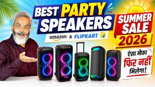 Best Party Speakers 🔥 Summer Sale 2026 on Amazon & Flipkart