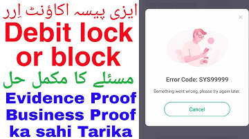 Easypaisa evidence proof business proof | easypaisa account debit lock | easypaisa not working