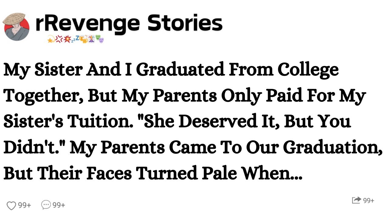 My Parents Paid For My Sister’s College But Not Mine At Graduation, Their Faces Went Pale, When...