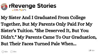 My Parents Paid For My Sister’s College But Not Mine At Graduation, Their Faces Went Pale, When...