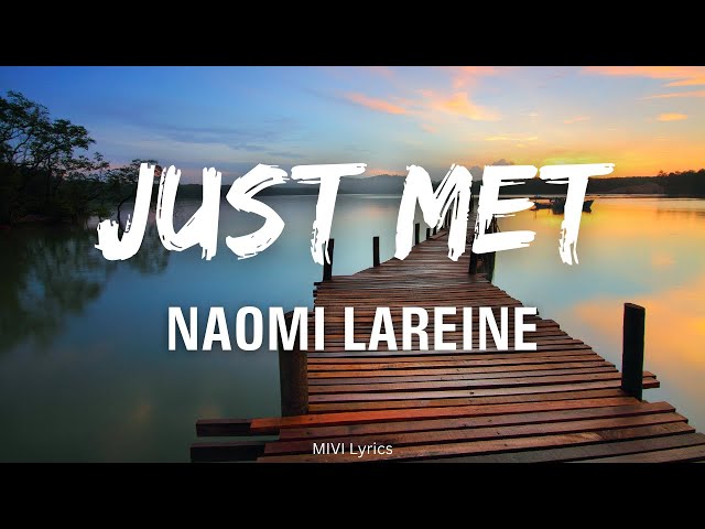 Just Met | Naomi Lareine | Lyric Video by MIVI Music class=