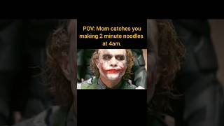 When it's 4AM and mom catches you in the kitchen #memes #shorts #joker