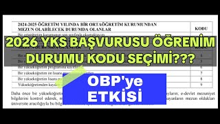 2026 Yks Başvurusu Öğrenim Durumu Kodu Seçimi Ve Obpye Etkisi