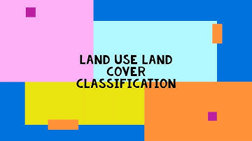 Land use land cover classification