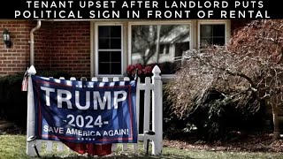 Tenant Upset After Landlord Puts Political Sign In Front Of Rental