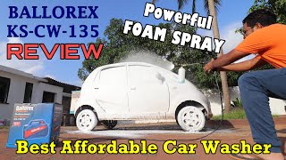 Newly Launched Ballorex KS-CW-135 High Pressure Car Washer & FOAM SPRAY REVIEW