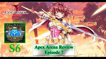 Langrisser M | Season 6 Apex Arena review ep. 7 (Featuring Betty)