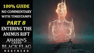 Assassin's Creed Black Flag Resynced | 100% Guide | Part 8 - Entering the Animus Rift