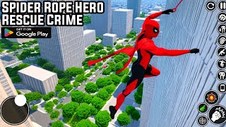 Spider Rope Hero Rescue Crime (Early Access) - Game Gameplay Walkthrough (Android&IOS)  screenshot 1