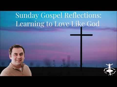 Learning to Love Like God: 30th Sunday in Ordinary Time