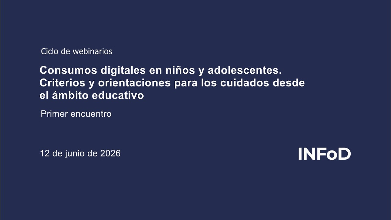 Webinario: Consumos digitales en niños y adolescentes. Primer encuentro