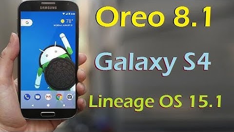 How to Update Android Oreo 8.1 in Samsung Galaxy S4(Lineage OS 15.1)Install and review