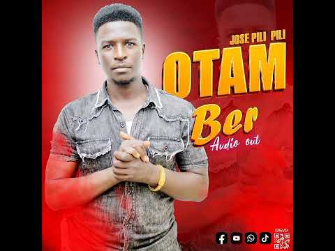 Otam Ber Jose Pilipili Dancehall Official Audio