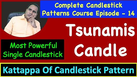 Complete Candlestick Patterns Course Episode - 14 !! Kattappa Of Candlestick  !! Tsunamis Candle