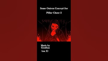 [OUTDATED] best Outros Concept for Pillar Chase 2 fr.