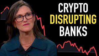 Cathie Wood: Crypto is Disrupting The Banks!