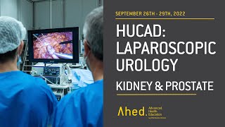 HUCAD Laparoscopic Urology: Kidney & Prostate | AHED HANDS-ON COURSE