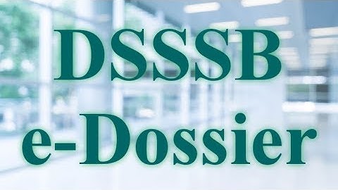 DSSSB me edossier kaise fill kare  || e dossier