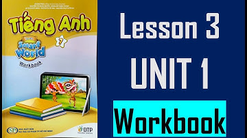 [TIẾNG ANH 7] [MỚI 2022] I Learn Smart World 7 - Workbook - Unit 1. Free Time - Lesson 3