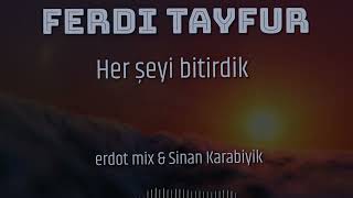 FERDİ TAYFUR '' Her şeyi bitirdik '' Şiir (A,Selçuk İlkan) Düzenleme (erdot mix) Resimi