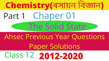 Ahsec Class 12 Chemistry Chapter 01 | Previous Year Question Paper Solutions | The Solid State |
