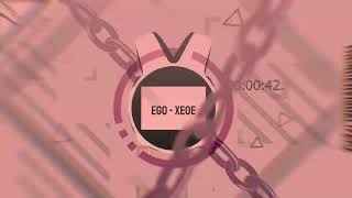 Ego - Xeoe Slowed - Reverb - 0.85X