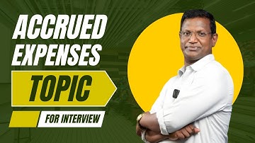 Accrued Expenses Topic for Interview