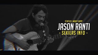 STATUS WHATSAPP // JASON RANTI - SEKILAS INFO ( Lyrics )