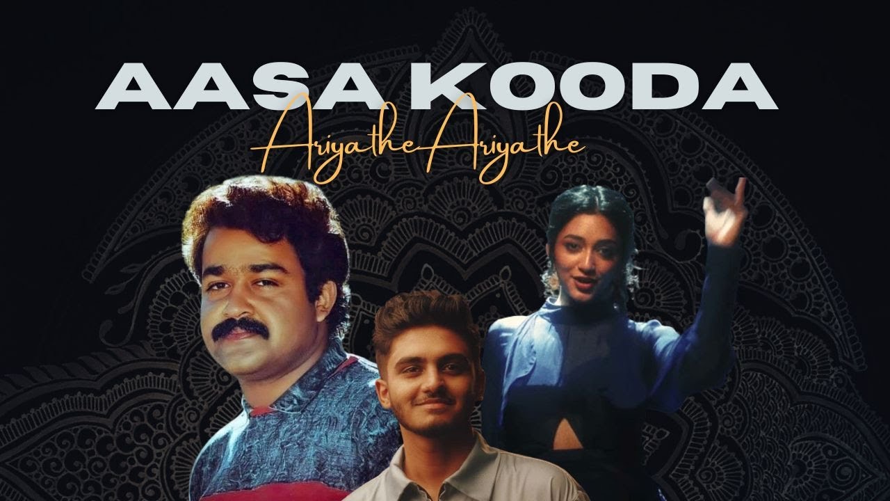 Aasa Kooda x Ariyathe Ariyathe | Mohanlal | Sai Abhyankkar | DeXterDuke ...