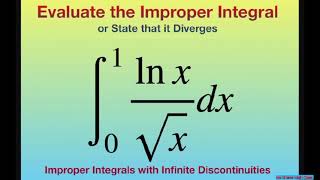 Evaluate Improper Integral ln x/(sqrt(x)) dx over (0, 1]. Infinite Discontinuities