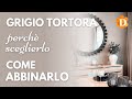 Colori neutri per la casa: il GRIGIO TORTORA. Perché sceglierlo e come abbinarlo